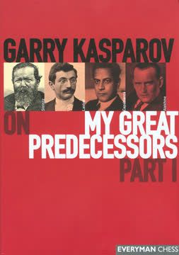 Garry Kasparov on My Great Predecessors, Part 1 Summary