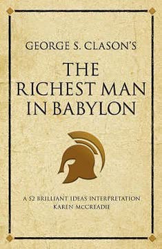 George S. Clason&#039;s The Richest Man in Babylon Summary