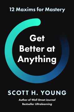 Get Better at Anything Summary