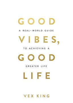 Good Vibes, Good Life Summary