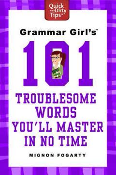 Grammar Girl&#039;s 101 Troublesome Words You&#039;ll Master in No Time Summary