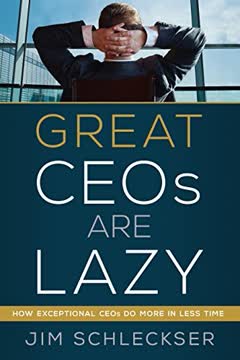 Great CEOs Are Lazy Summary