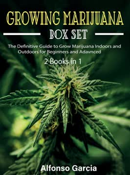 Growing Marijuana Box Set by Alfonso Garcia