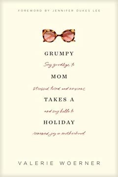 Grumpy Mom Takes a Holiday Summary