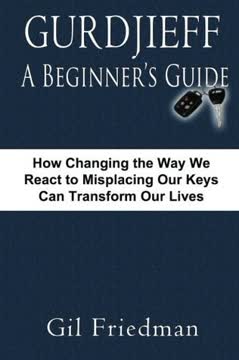 Gurdjieff, A Beginner&#039;s Guide Summary