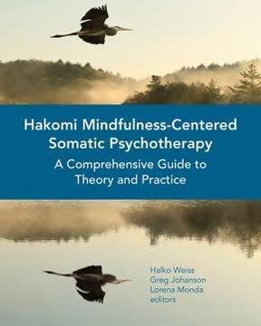 Hakomi Mindfulness-Centered Somatic Psychotherapy Summary