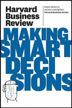 Harvard Business Review on Making Smart Decisions Summary