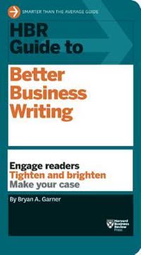 HBR Guide to Better Business Writing Summary