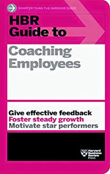 HBR Guide to Coaching Employees Summary