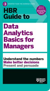 HBR Guide to Data Analytics Basics for Managers Summary