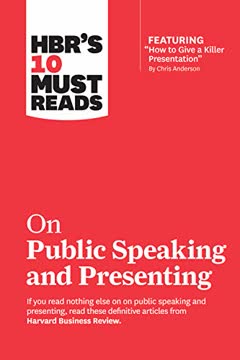 HBR&#039;s 10 Must Reads on Public Speaking and Presenting Summary
