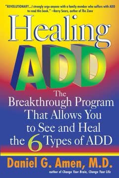 Healing ADD by Daniel G. Amen