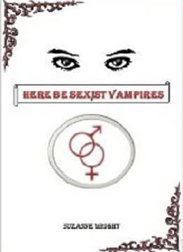 Here Be Sexist Vampires Summary