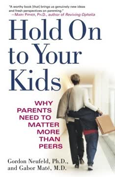 Hold On to Your Kids Summary