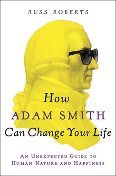 How Adam Smith Can Change Your Life Summary