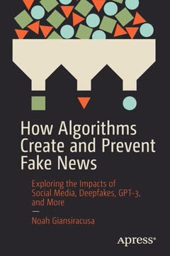 How Algorithms Create and Prevent Fake News Summary