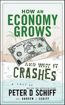 How an Economy Grows and Why It Crashes Summary
