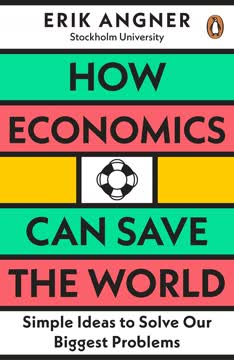 How Economics Can Save the World Summary