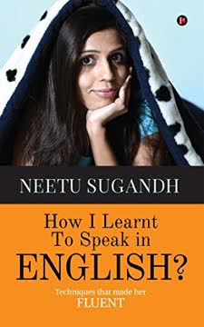 How I Learnt to Speak in English? by Neetu Sugandh