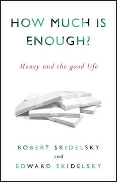 How Much Is Enough? Money and the Good Life Summary