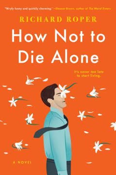 How Not to Die Alone Summary