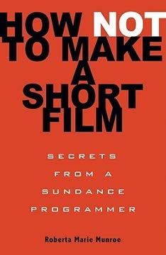 How Not to Make a Short Film Summary