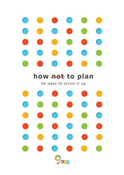 How not to Plan Summary