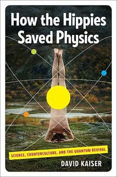 How the Hippies Saved Physics Summary