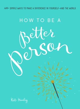 How to Be a Better Person Summary