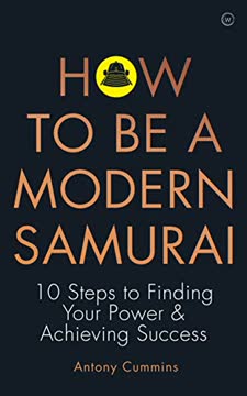 How To Be a Modern Samurai Summary
