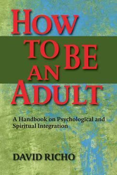 How to Be an Adult by David Richo