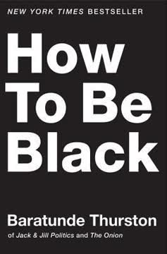 How to Be Black Summary