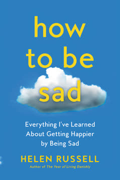 How to Be Sad by Helen Russell