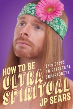 How to Be Ultra Spiritual Summary