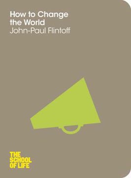 How to Change the World Summary