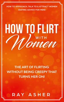 How to Flirt with Women Summary