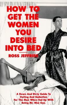 How to Get the Women You Desire into Bed Summary