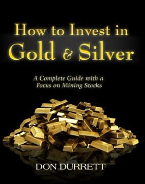 How to Invest in Gold &amp; Silver by Don Durrett