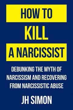 How to Kill a Narcissist Summary