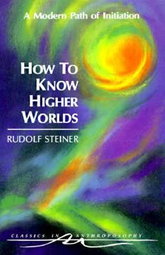How to Know Higher Worlds Summary