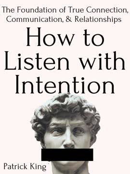 How to Listen with Intention Summary