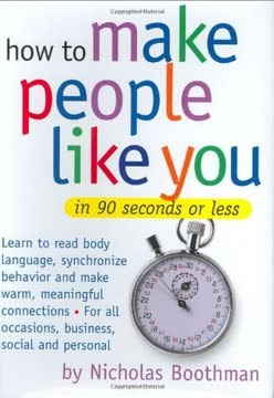 How to Make People Like You in 90 Seconds or Less Summary