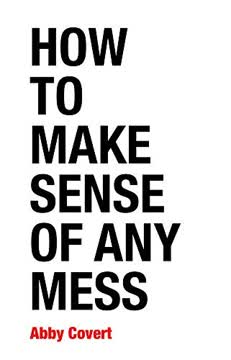 How to Make Sense of Any Mess Summary