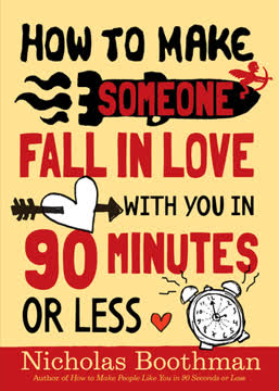 How to Make Someone Fall in Love With You in 90 Minutes or Less Summary