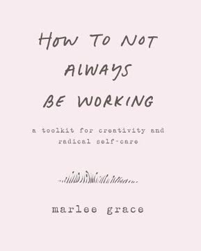 How to Not Always Be Working Summary