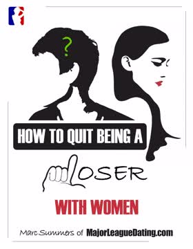 How to Quit Being a Loser with Women Summary