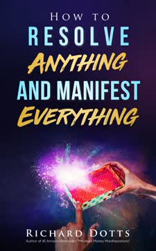 How to Resolve Anything and Manifest Everything