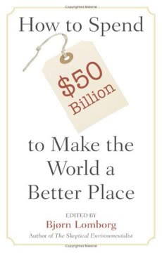How to Spend $50 Billion to Make the World a Better Place Summary