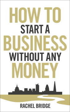 How to Start a Business Without Any Money Summary
