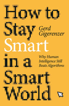 How to Stay Smart in a Smart World Summary